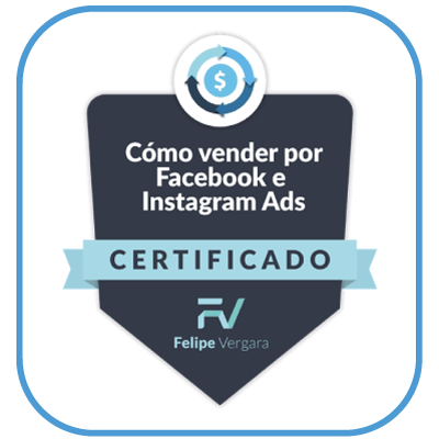 Certificado Cómo vender por Facebook e Instagram Ads, de Felipe Vergara